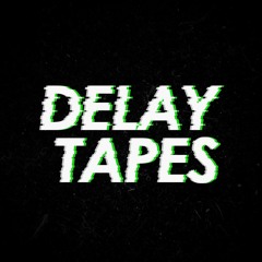 Delay Tapes