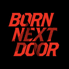 BORN NEXT DOOR