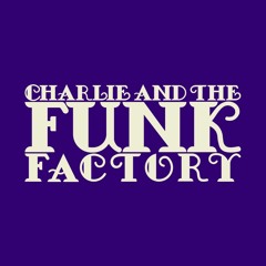 Charlie and the Funk Factory