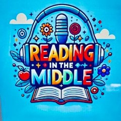 Reading in the MIddle