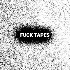 FUCK TAPES