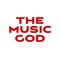 THE MUSIC GOD