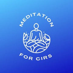 Meditation 4 CIRS
