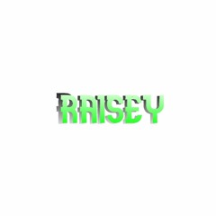 Raisey