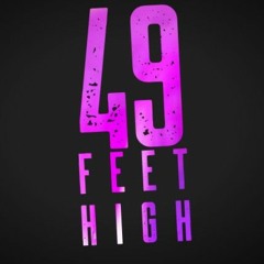 49  FEET  HIGH