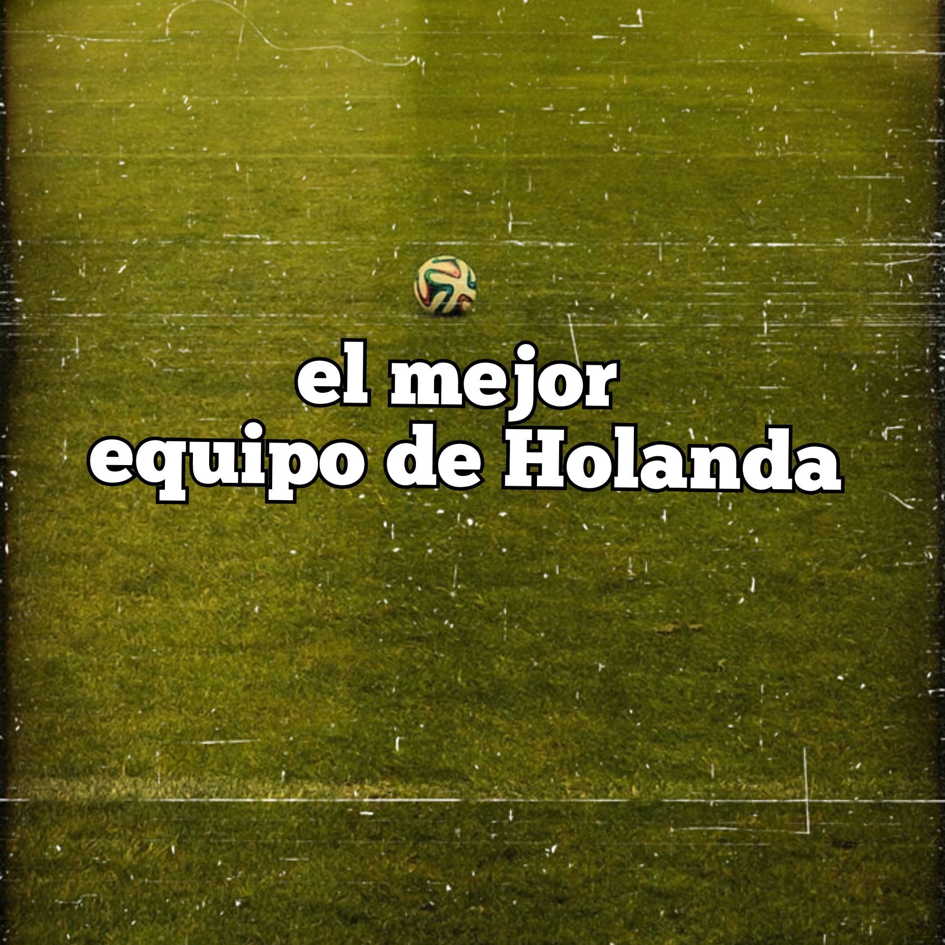 El mejor equipo de Holanda