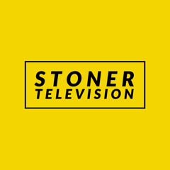 STONER TELEVISION