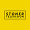 STONER TELEVISION