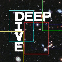 Deep Dive