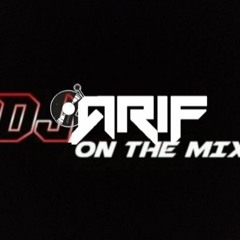 DJ ARIF ON THE MIX