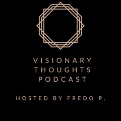 Visionary Thoughts Podcast