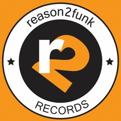 Reason 2 Funk Records (UK Record Label)