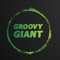 groovy giant