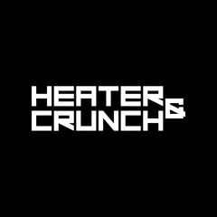 Heater & Crunch