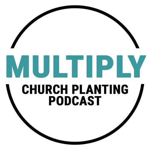 Multiply: Church Planting Podcast’s avatar