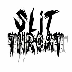 Slit Throat
