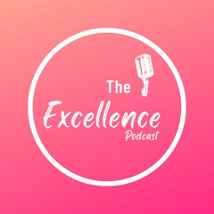 The Excellence Podcast