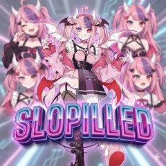 slopilled