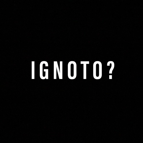 IGNOTO?’s avatar