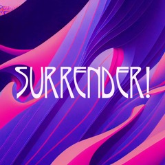 Surrender!