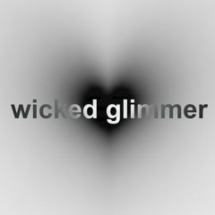 WICKED GLIMMER