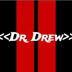 <<<<Dr. Drew>>>>