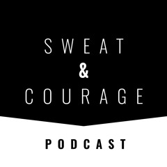 Sweat & Courage