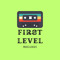 FIRST🎧LEVEL
