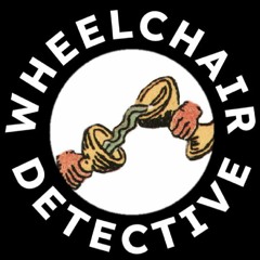 WHEELCHAIR DETECTIVE