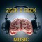 ZEEK D GEEK Music