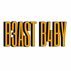 B3AST B4BY