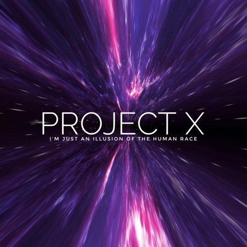 Stream Project X music Listen to songs albums playlists for