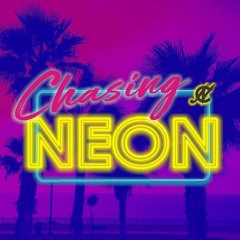 Chasing Neon