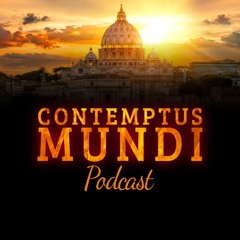 Contemptus Mundi Podcast