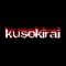 KUSOKIRAI @KUSOKIRAII
