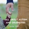 All about Autism & Disabilities