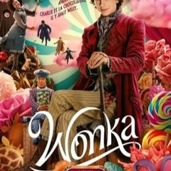 [REGARDER] Wonka (2023)!> FILMS Streaming VF (FR) Complet VOSTFR