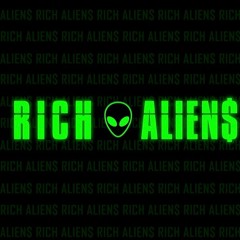 RICH ALIEN$