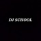 DJ SCHOOL