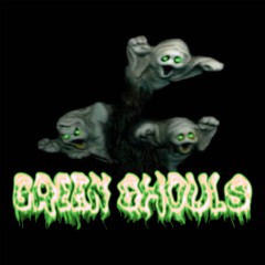 GREEN GHOULS