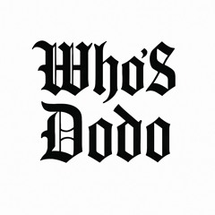 WHO'S DODO