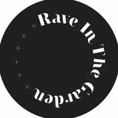 Rave In The Garden