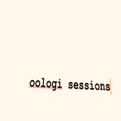 Oologi Sessions