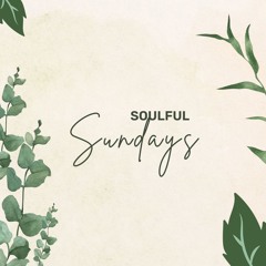 Soulful Sundays