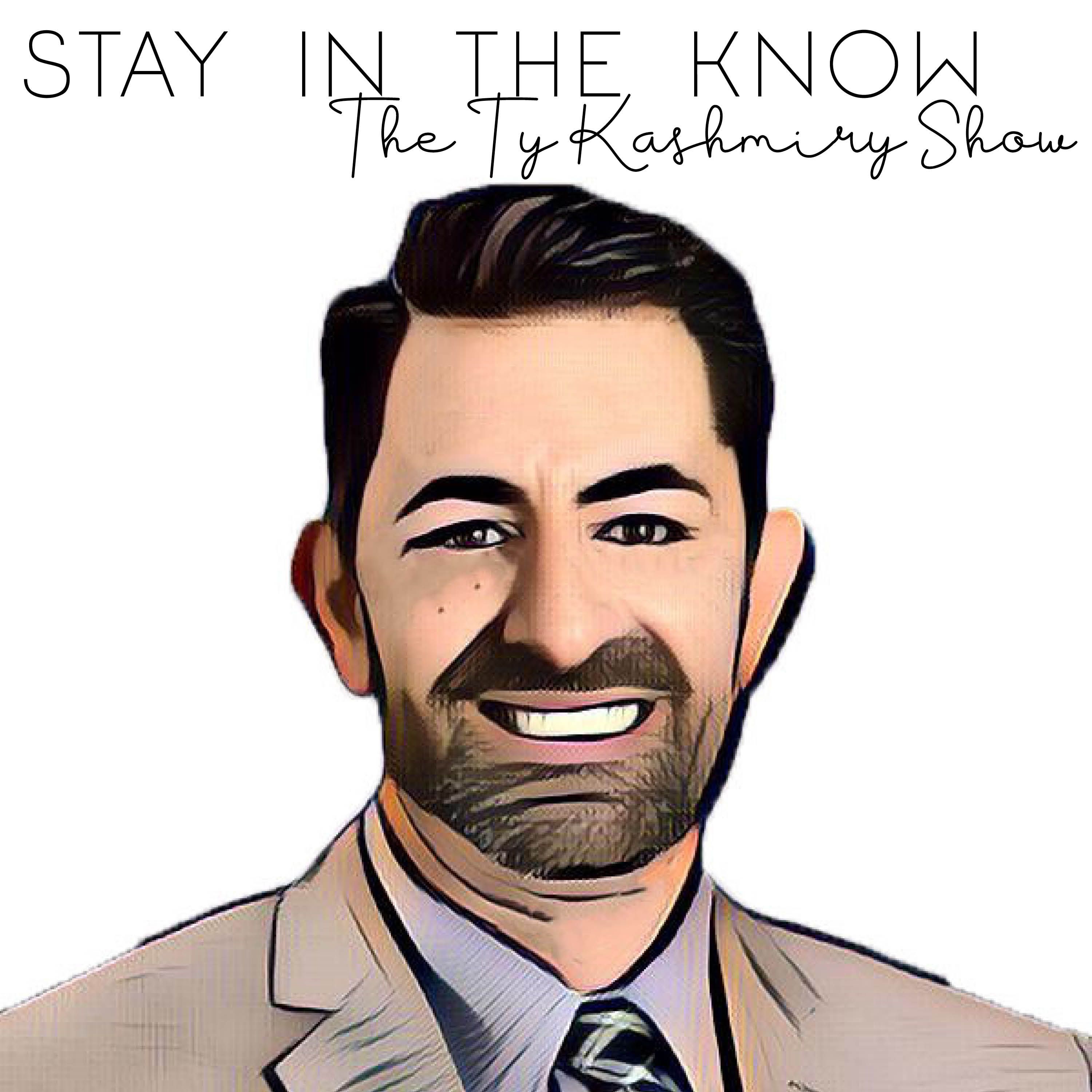 Stay In The Know, The Ty Kashmiry Show