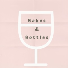 Babes.&.Bottles