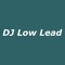 DJ Low Lead