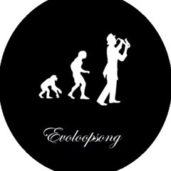 Evoloopsong