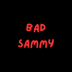 Bad Sammy