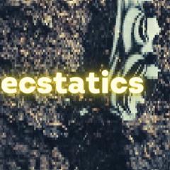 ecstatics